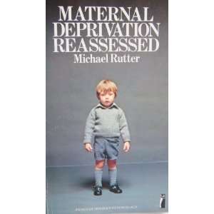 Maternal Deprivation Reassessed Michael Rutter  Books