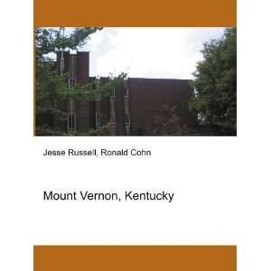  Mount Vernon, Kentucky Ronald Cohn Jesse Russell Books