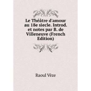   de Villeneuve (French Edition) Raoul VÃ¨ze  Books