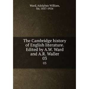   Ward and A.R. Waller. 03 Adolphus William, Sir, 1837 1924 Ward Books