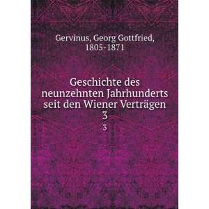   den Wiener VertrÃ¤gen. 3 Georg Gottfried, 1805 1871 Gervinus Books