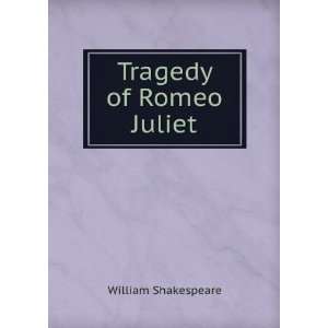  Tragedy of Romeo & Juliet William Shakespeare Books