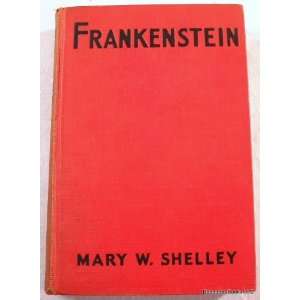  Frankenstein or, The Modern Prometheus Mary W. [Wollstonecraft 