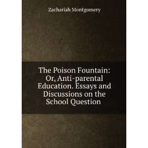   and Discussions on the School Question . Zachariah Montgomery Books