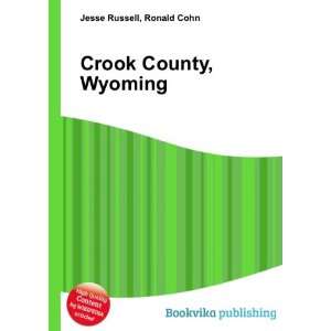  Crook County, Wyoming Ronald Cohn Jesse Russell Books