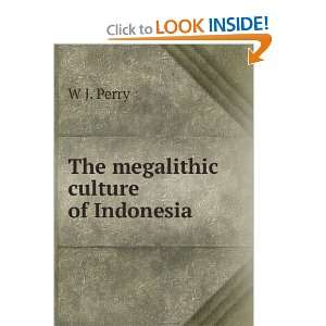  The megalithic culture of Indonesia W J. Perry Books