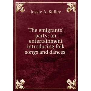  The emigrants party Jessie A. [from old catalog] Kelley Books