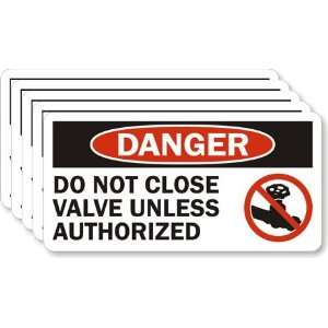  Danger Do Not Close Valve Unless Authorized (small 
