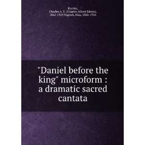  Daniel before the king microform  a dramatic sacred 