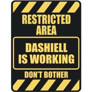   RESTRICTED AREA DASHIELL IS WORKING  PARKING SIGN