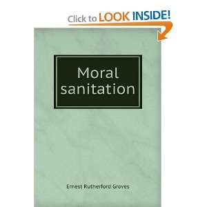  Moral sanitation Ernest Rutherford Groves Books