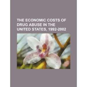  The economic costs of drug abuse in the United States 