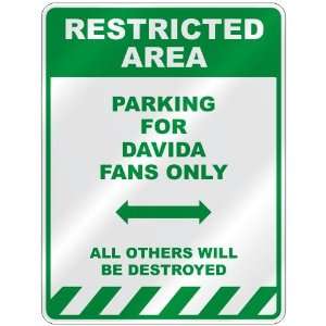   PARKING FOR DAVIDA FANS ONLY  PARKING SIGN