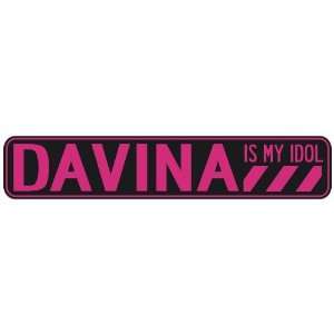   DAVINA IS MY IDOL  STREET SIGN