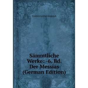  SÃ¤mmtliche Werke  6. Bd. Der Messias (German Edition 