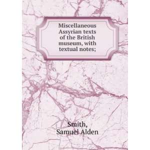   of the British Museum; with textual notes Samuel Alden Smith Books