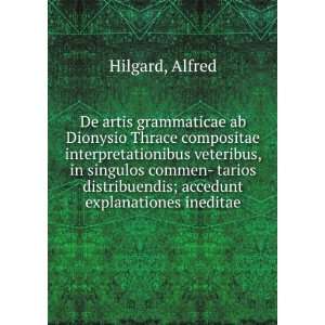   distribuendis; accedunt explanationes ineditae Alfred Hilgard Books