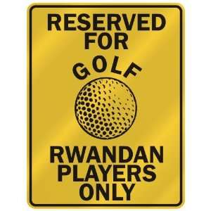  RESERVED FOR  G OLF RWANDAN PLAYERS ONLY  PARKING SIGN 