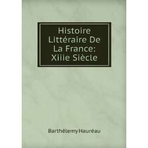   raire De La France Xiiie SiÃ¨cle BarthÃ©lemy HaurÃ©au Books