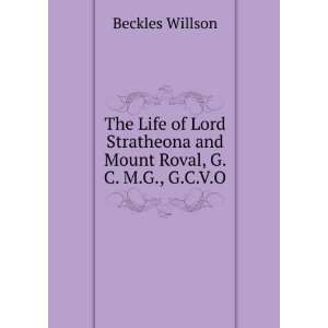   and Mount Roval, G. C. M.G., G.C.V.O. Beckles Willson Books
