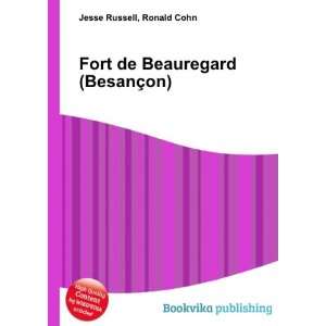 Fort de Beauregard (BesanÃ§on) Ronald Cohn Jesse Russell  