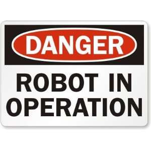  Danger Robot In Operation Laminated Vinyl Sign, 5 x 3.5 