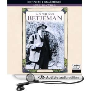  Betjeman (Audible Audio Edition) A. N. Wilson, Bill 