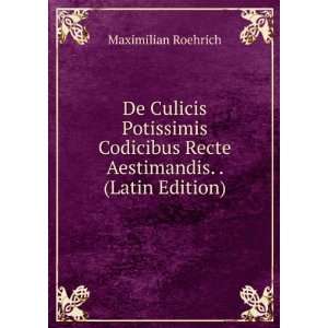   Recte Aestimandis. . (Latin Edition) Maximilian Roehrich Books