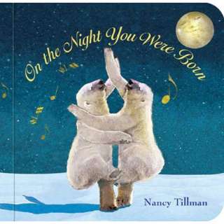  On the Night You Were Born (9780312601553) Nancy Tillman