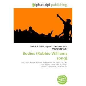  Bodies (Robbie Williams song) (9786133969254) Books
