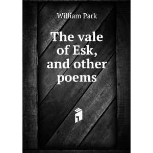  The vale of Esk, and other poems William Park Books