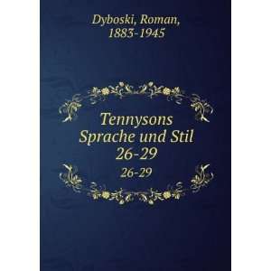    Tennysons Sprache und Stil. 26 29 Roman, 1883 1945 Dyboski Books
