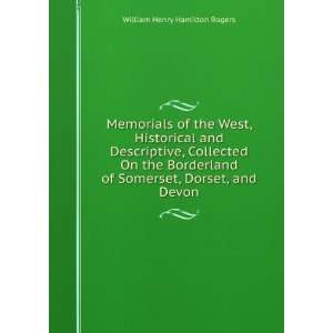   of Somerset, Dorset, and Devon William Henry Hamilton Rogers Books