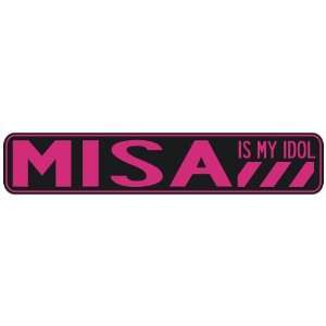   MISA IS MY IDOL  STREET SIGN