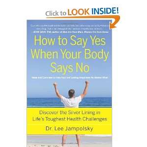  How to Say Yes When Your Body Says No Discover the Silver 