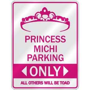   PRINCESS MICHI PARKING ONLY  PARKING SIGN