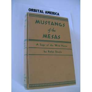 Mustangs of the Mesas A Saga of the Wild Horse Rufus 