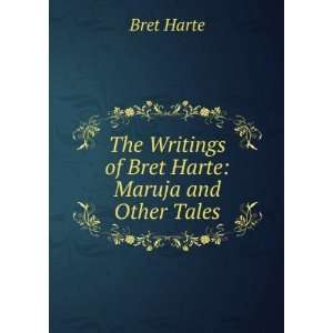  Maruja, and other tales Bret Harte Books