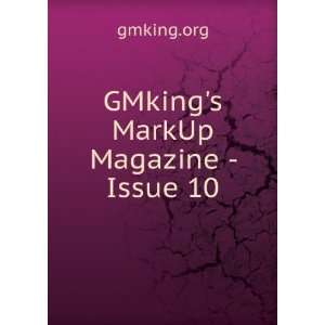  GMkings MarkUp Magazine   Issue 10 gmking.org Books