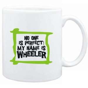  Mug White  No one is perfect My name is Wheeler  Male 