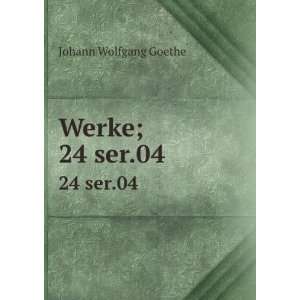  Werke;. 24 Johann Wolfgang von, 1749 1832 Goethe Books