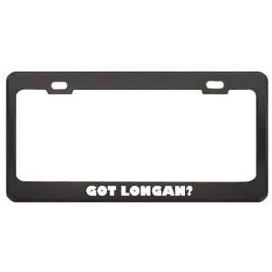  Got Longan? Eat Drink Food Black Metal License Plate Frame 