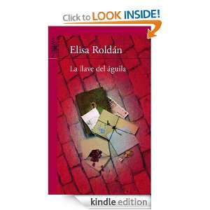 La llave del águila (Spanish Edition) Elisa Roldán  