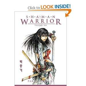   Shaman Warrior Volume 6 (v. 6) (9781593078959) Park Joong Ki Books