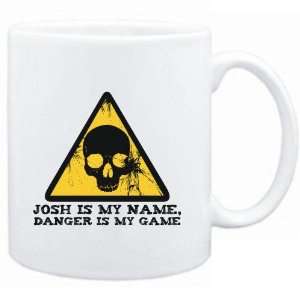 Mug White  Josh is my name, danger is my game  Male Names  