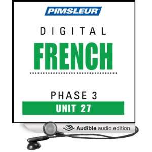  French Phase 3, Unit 27 Learn to Speak and Understand French 