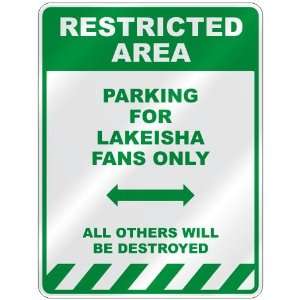   PARKING FOR LAKEISHA FANS ONLY  PARKING SIGN