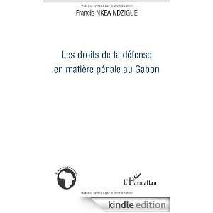 Les droits de la défense en matière pénale au Gabon (Etudes 