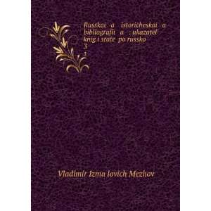   ukazatelÊ¹ knig i stateÄ­ po russkoÄ­ . 3 (in Russian language