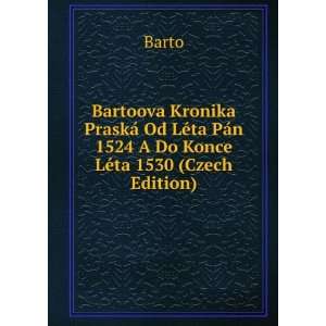  Bartoova Kronika PraskÃ¡ Od LÃ©ta PÃ¡n 1524 A Do 